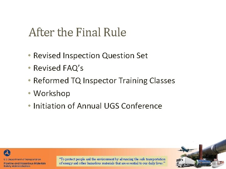 After the Final Rule • Revised Inspection Question Set • Revised FAQ’s • Reformed