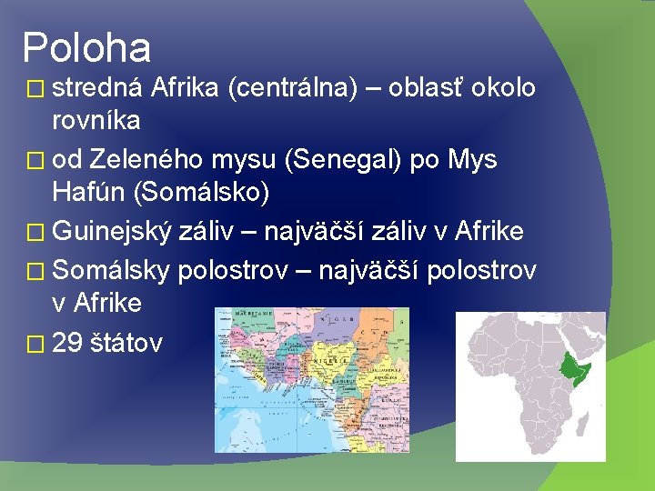 Poloha � stredná Afrika (centrálna) – oblasť okolo rovníka � od Zeleného mysu (Senegal)