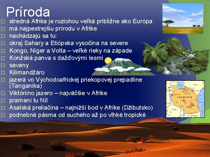 � � � � Príroda stredná Afrika je rozlohou veľká približne ako Európa má