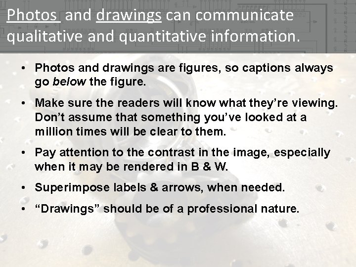Photos and drawings can communicate qualitative and quantitative information. • Photos and drawings are