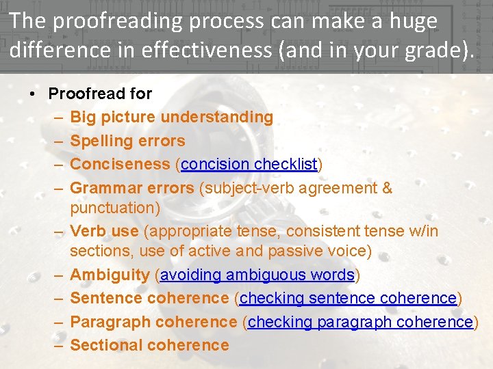 The proofreading process can make a huge difference in effectiveness (and in your grade).