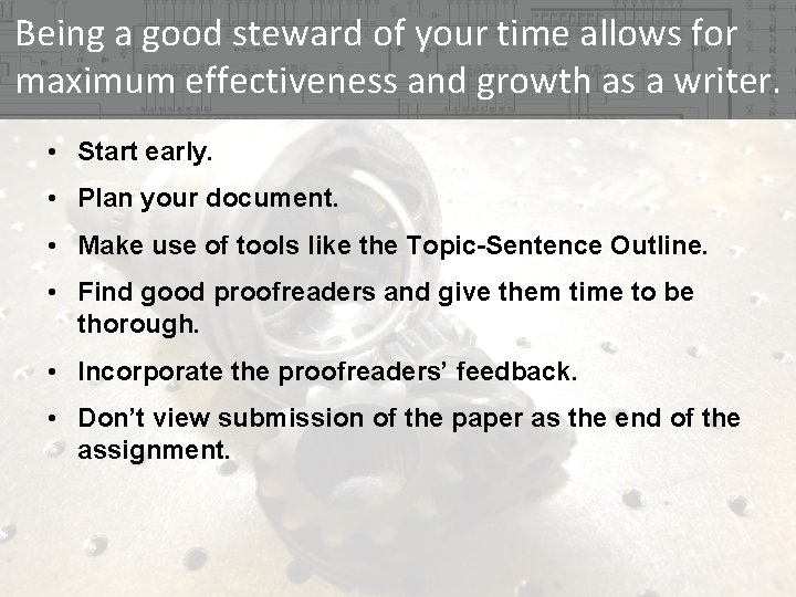 Being a good steward of your time allows for maximum effectiveness and growth as