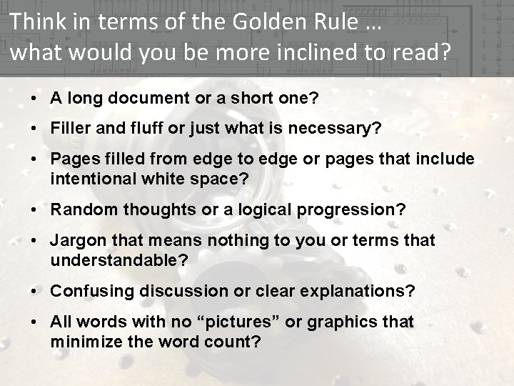 Think in terms of the Golden Rule … what would you be more inclined