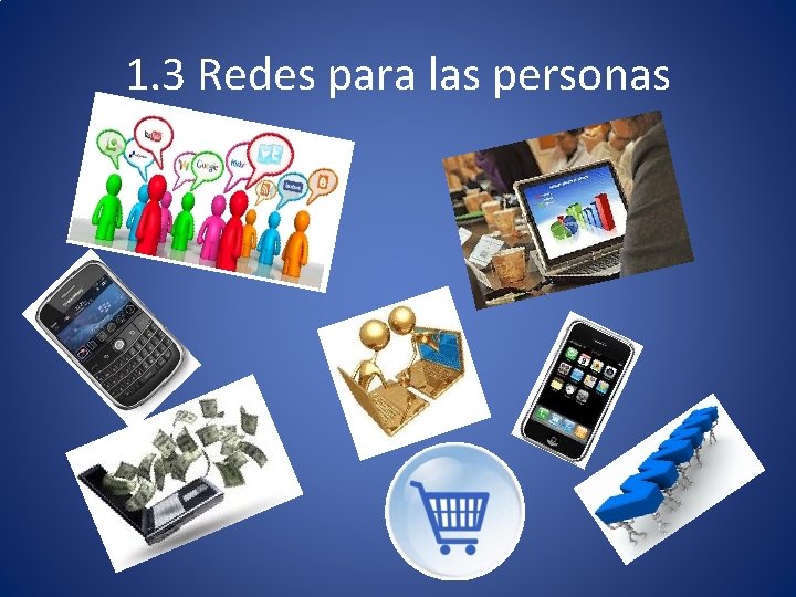 1. 3 Redes para las personas 