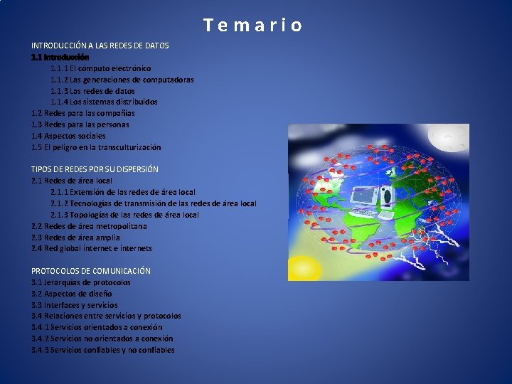 Temario INTRODUCCIÓN A LAS REDES DE DATOS 1. 1 Introducción 1. 1. 1 El