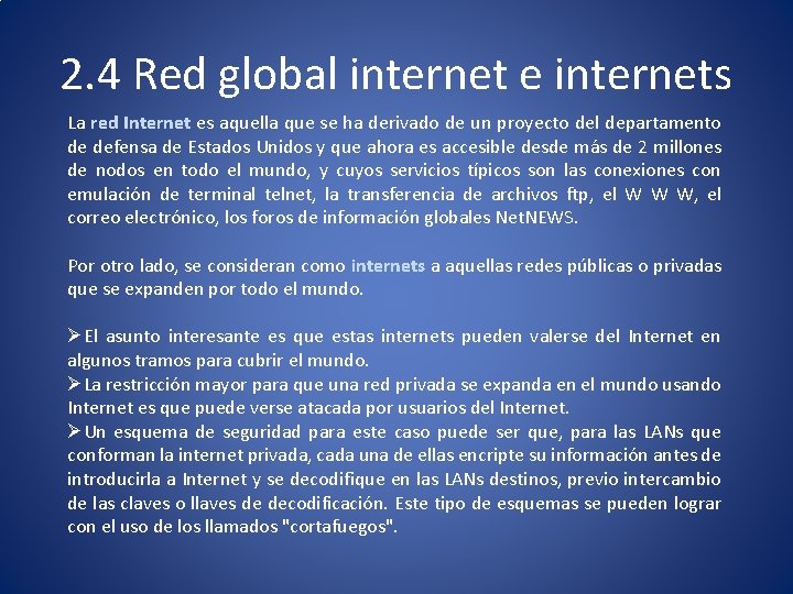 2. 4 Red global internet e internets La red Internet es aquella que se