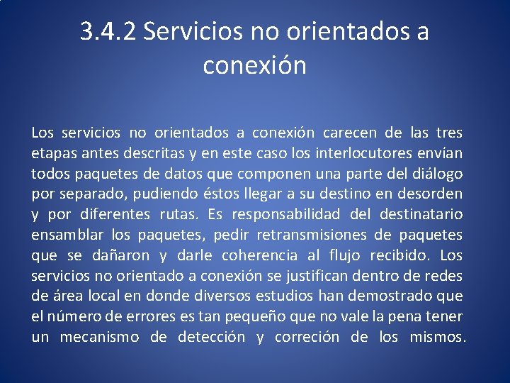 3. 4. 2 Servicios no orientados a conexión Los servicios no orientados a conexión