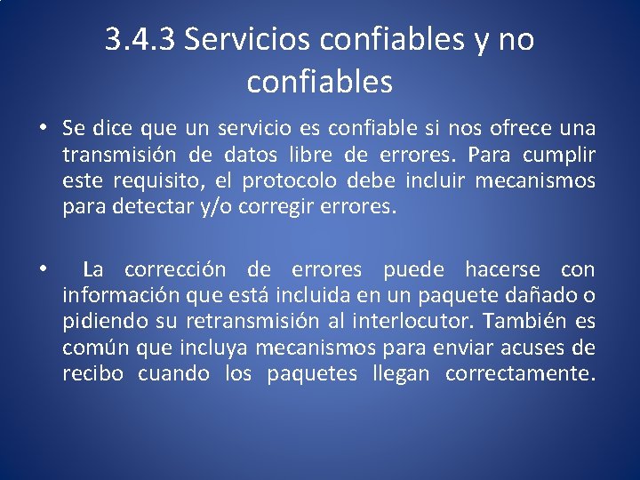 3. 4. 3 Servicios confiables y no confiables • Se dice que un servicio