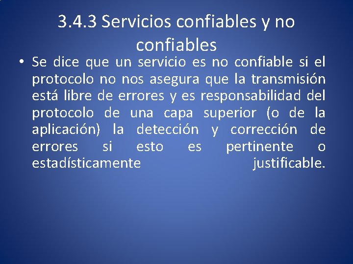 3. 4. 3 Servicios confiables y no confiables • Se dice que un servicio