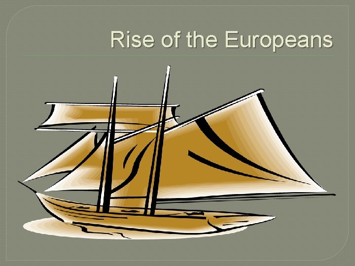 Rise of the Europeans 