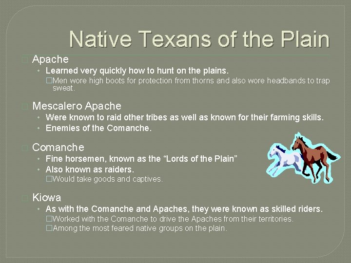 Native Texans of the Plain � Apache • Learned very quickly how to hunt