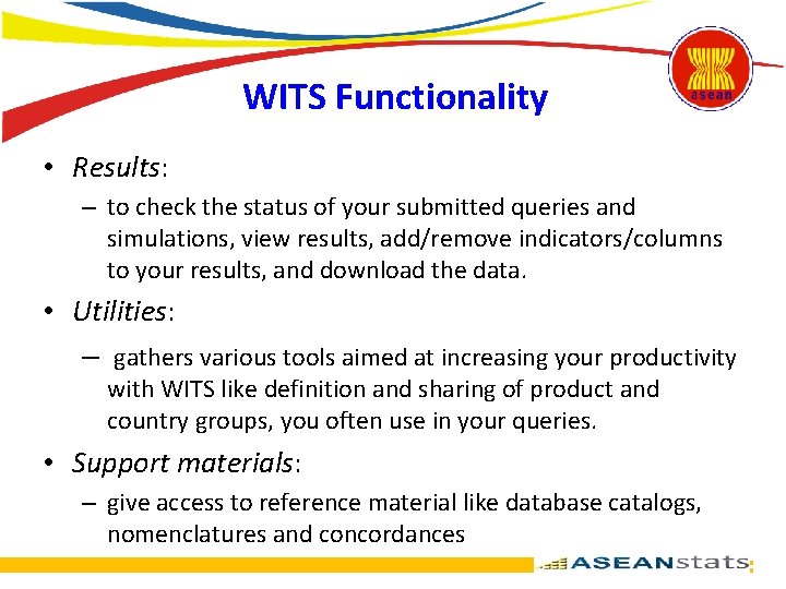 WITS Functionality • Results: – to check the status of your submitted queries and