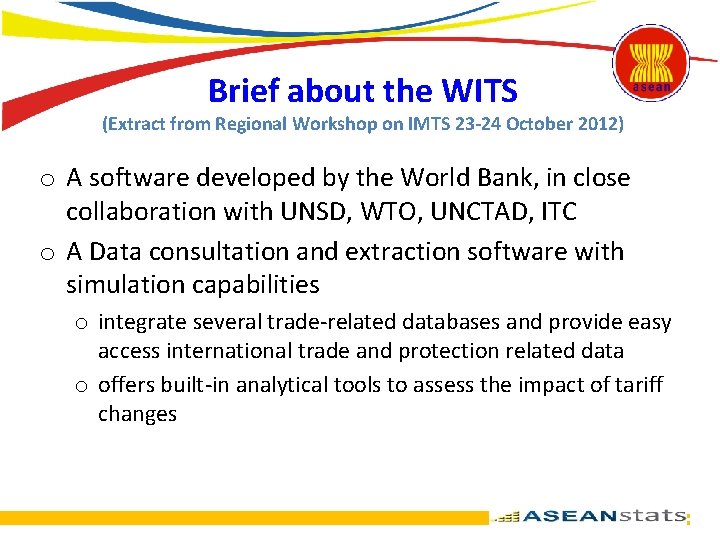 Brief about the WITS (Extract from Regional Workshop on IMTS 23 -24 October 2012)