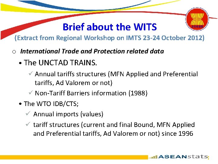 Brief about the WITS (Extract from Regional Workshop on IMTS 23 -24 October 2012)