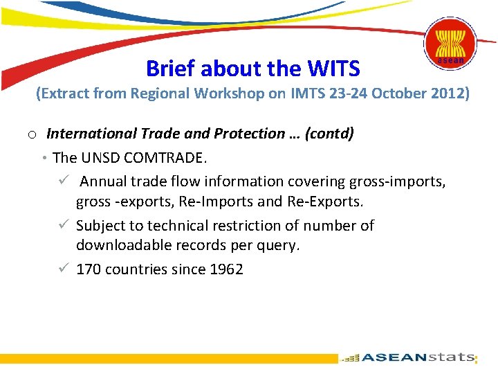 Brief about the WITS (Extract from Regional Workshop on IMTS 23 -24 October 2012)