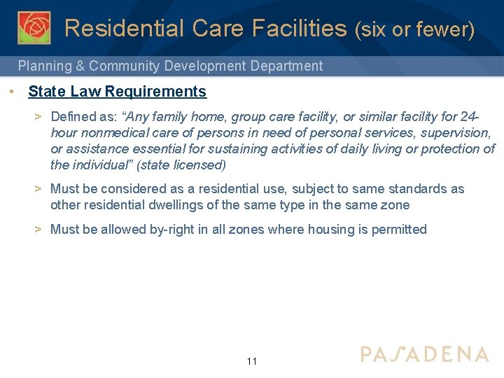 Residential Care Facilities (six or fewer) Planning & Community Development Department • State Law