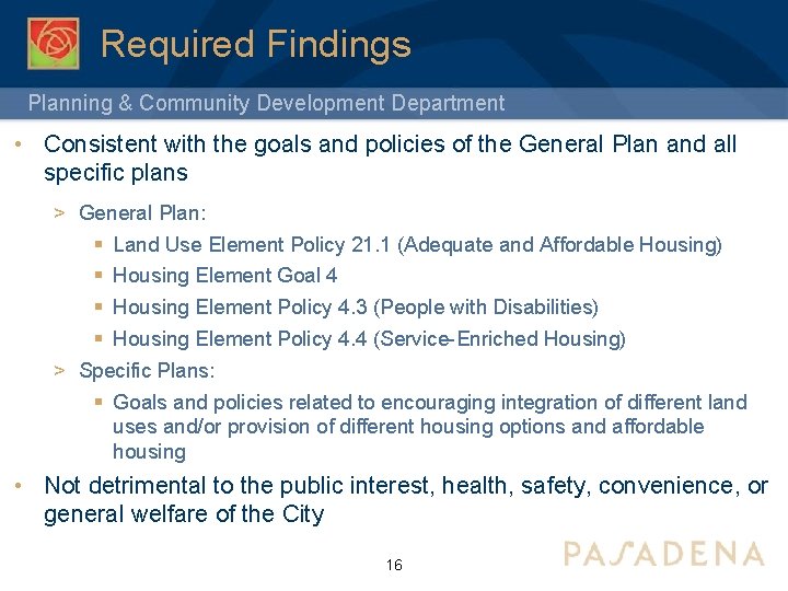 Required Findings Planning & Community Development Department • Consistent with the goals and policies