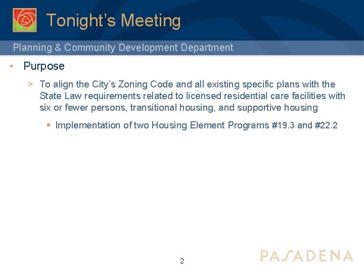 Tonight’s Meeting Planning & Community Development Department • Purpose > To align the City’s
