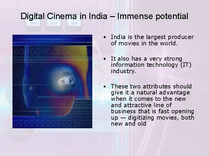 Digital Cinema in India – Immense potential • India is the largest producer of