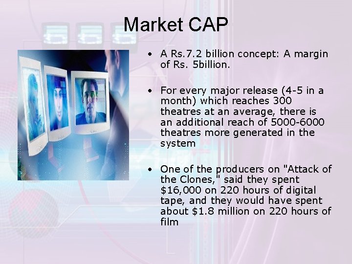 Market CAP • A Rs. 7. 2 billion concept: A margin of Rs. 5