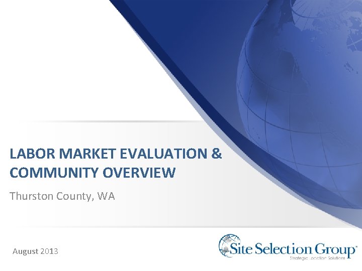 LABOR MARKET EVALUATION & COMMUNITY OVERVIEW Thurston County, WA August 2013 