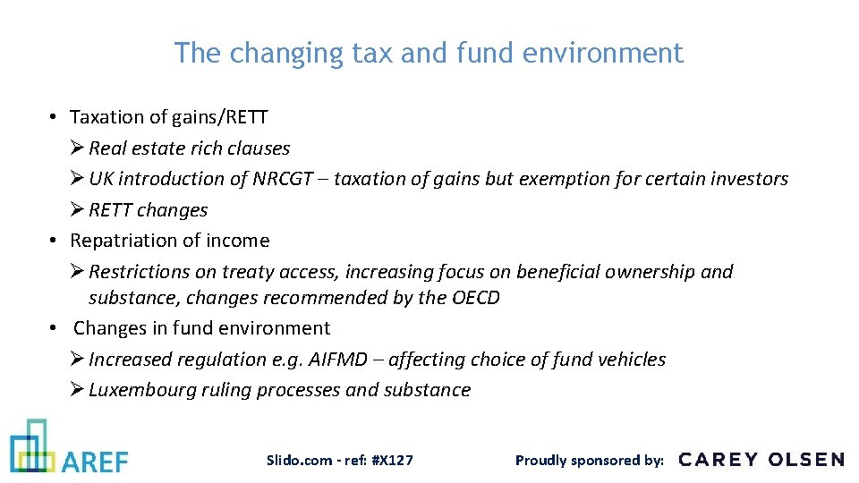 The changing tax and fund environment • Taxation of gains/RETT Ø Real estate rich