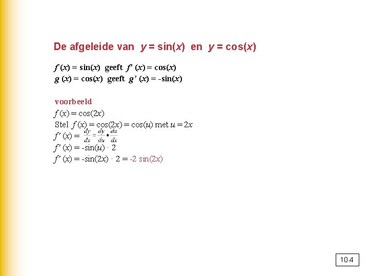 De afgeleide van y = sin(x) en y = cos(x) f (x) = sin(x)