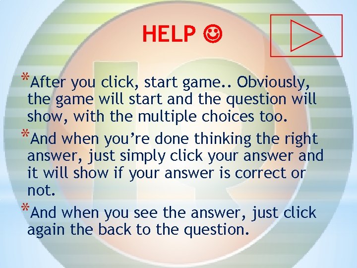 HELP *After you click, start game. . Obviously, the game will start and the