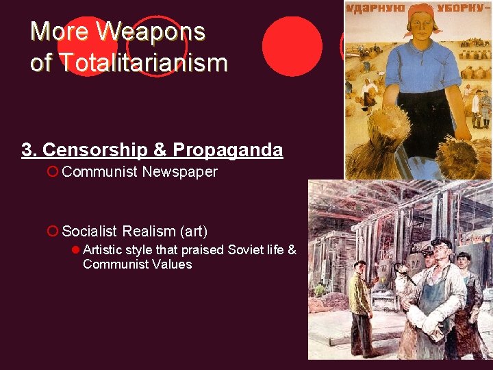 More Weapons of Totalitarianism 3. Censorship & Propaganda ¡ Communist Newspaper ¡ Socialist Realism