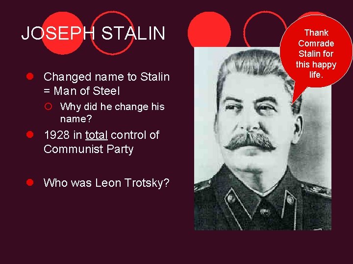 JOSEPH STALIN l Changed name to Stalin = Man of Steel ¡ Why did
