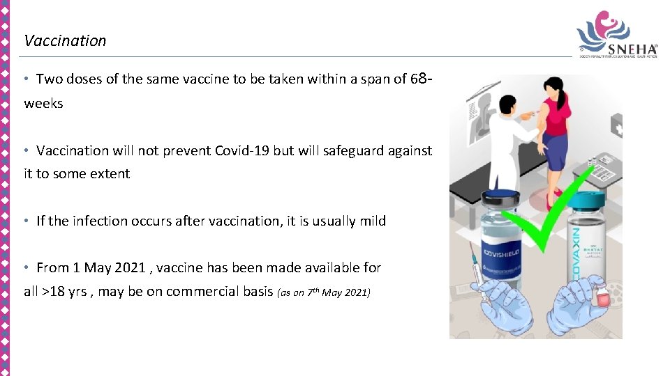 Vaccination • Two doses of the same vaccine to be taken within a span