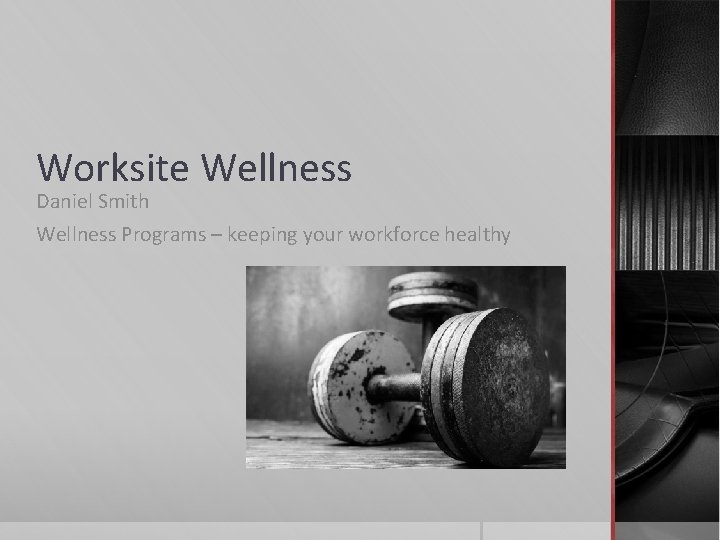 Worksite Wellness Daniel Smith Wellness Programs – keeping your workforce healthy 
