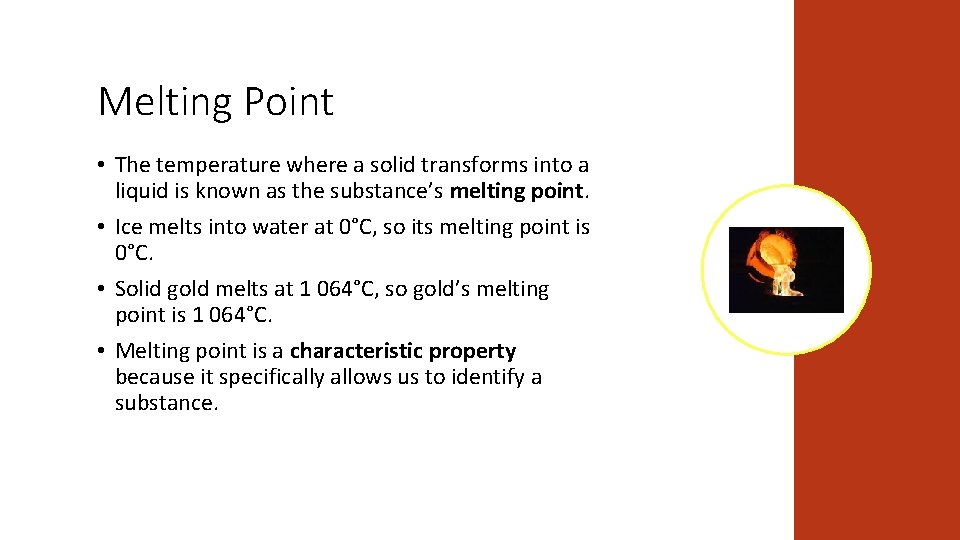 Melting Point • The temperature where a solid transforms into a liquid is known