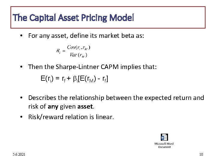 The Capital Asset Pricing Model • For any asset, define its market beta as: