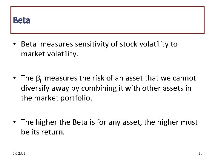 Beta • Beta measures sensitivity of stock volatility to market volatility. • The i