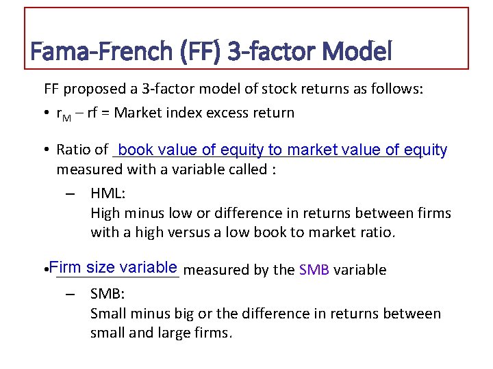 Fama-French (FF) 3 -factor Model FF proposed a 3 -factor model of stock returns