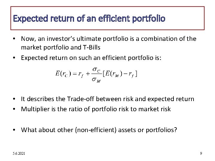 Expected return of an efficient portfolio • Now, an investor’s ultimate portfolio is a