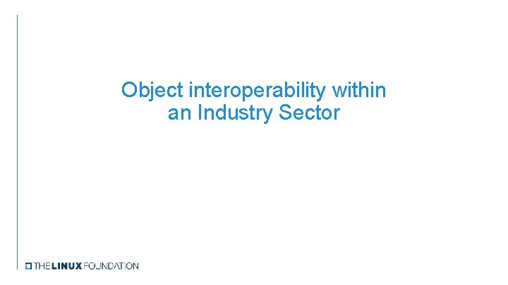 Object interoperability within an Industry Sector 