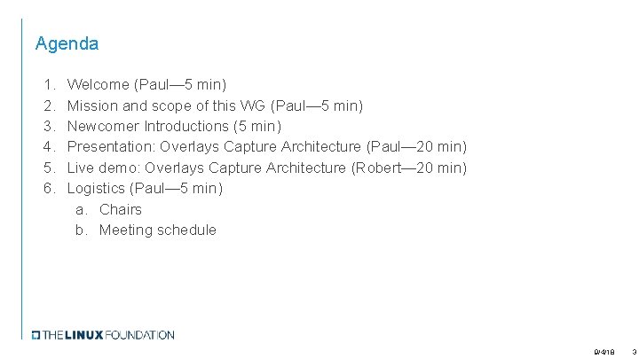 Agenda 1. 2. 3. 4. 5. 6. Welcome (Paul— 5 min) Mission and scope