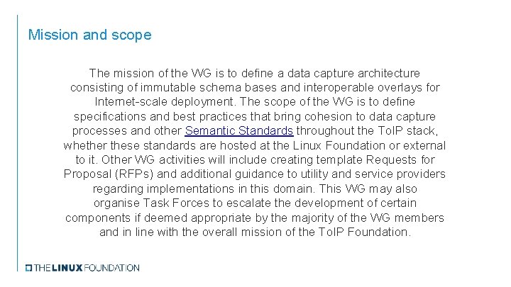 Mission and scope The mission of the WG is to define a data capture