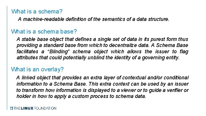 What is a schema? A machine-readable definition of the semantics of a data structure.