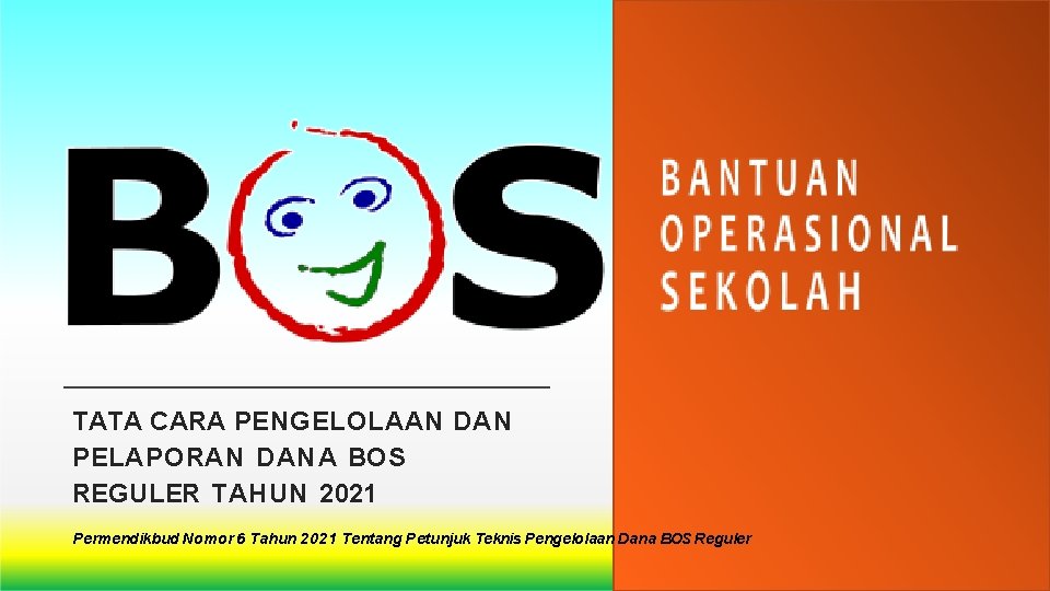 TATA CARA PENGELOLAAN DAN PELAPORAN DAN A BOS REGULER TAHUN 2021 Permendikbud Nomor 6