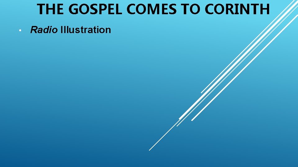THE GOSPEL COMES TO CORINTH • Radio Illustration 