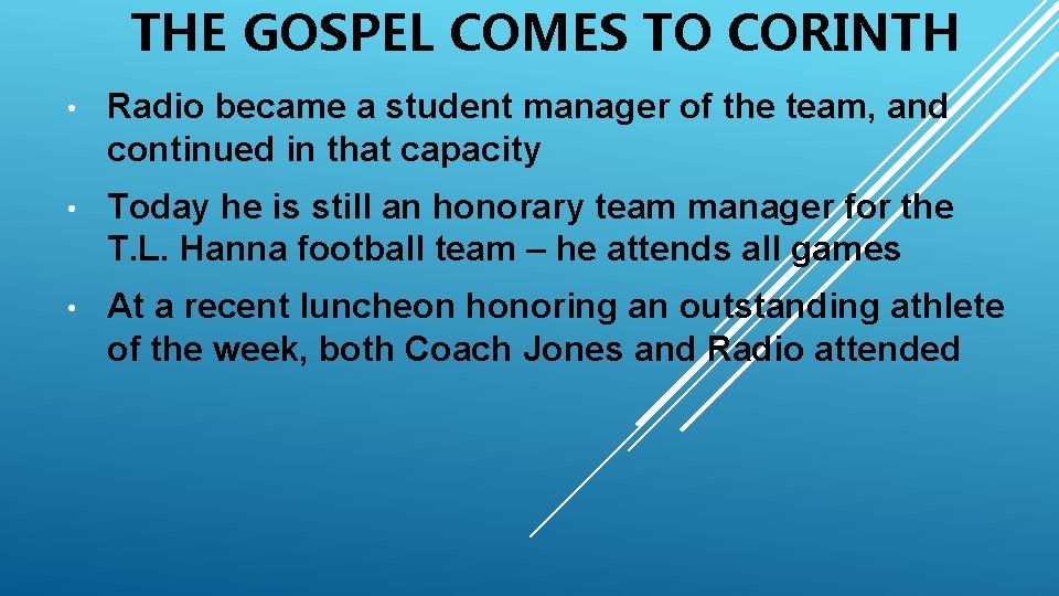 THE GOSPEL COMES TO CORINTH • Radio became a student manager of the team,
