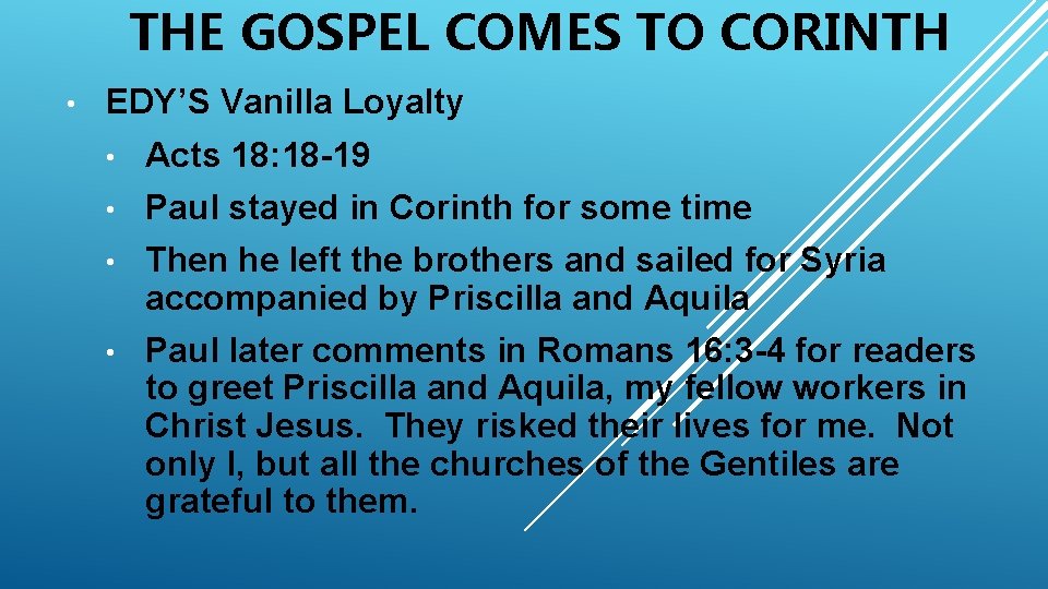 THE GOSPEL COMES TO CORINTH • EDY’S Vanilla Loyalty • Acts 18: 18 -19