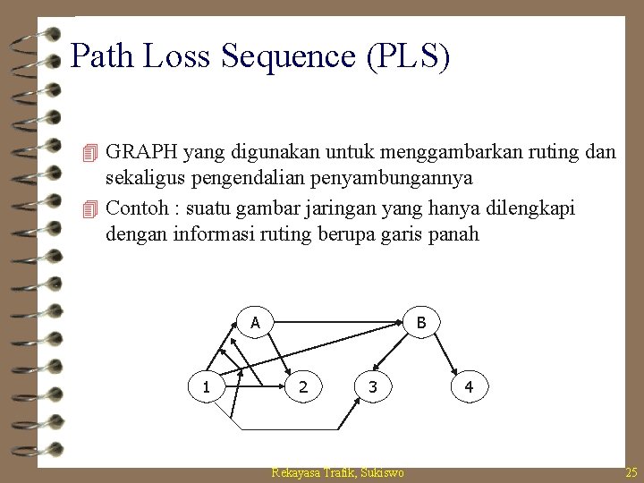 Path Loss Sequence (PLS) 4 GRAPH yang digunakan untuk menggambarkan ruting dan sekaligus pengendalian