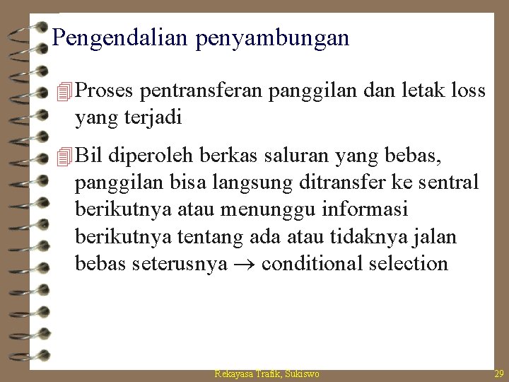 Pengendalian penyambungan 4 Proses pentransferan panggilan dan letak loss yang terjadi 4 Bil diperoleh