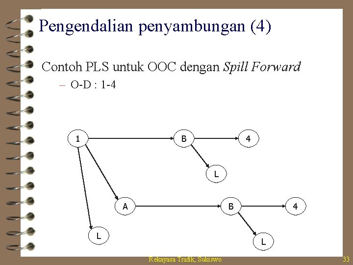 Pengendalian penyambungan (4) Contoh PLS untuk OOC dengan Spill Forward – O-D : 1