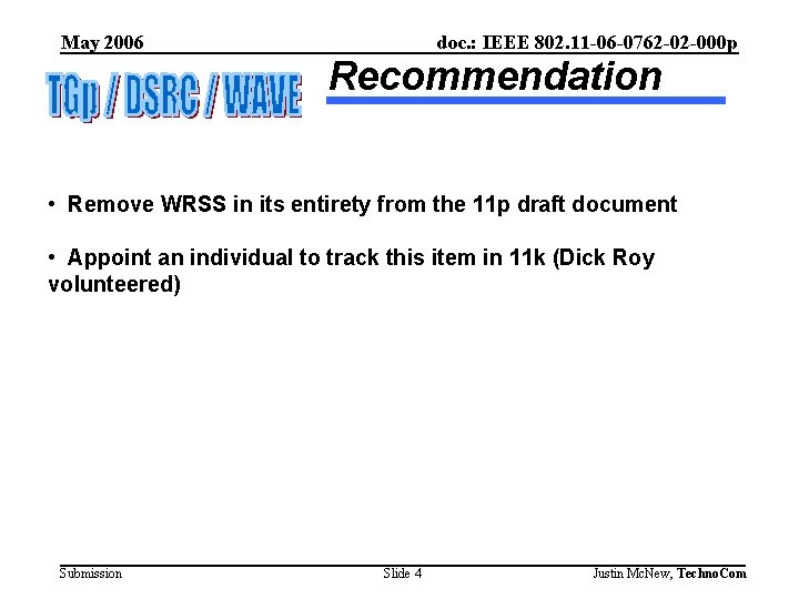 May 2006 doc. : IEEE 802. 11 -06 -0762 -02 -000 p Recommendation •