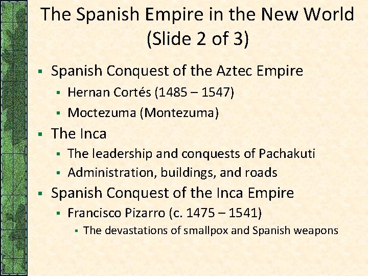 The Spanish Empire in the New World (Slide 2 of 3) § Spanish Conquest